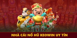 keowin nhà cái nohu xanh chín được yêu thích