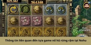 nổ hũ rừng rậm săn thưởng cực hấp dẫn tại nohu