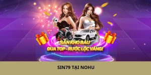sin79 khám phá sân chơi cực hot tại nohu